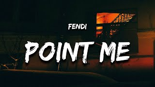 Video thumbnail of "Fendi - Point Me To The Slut's (Lyrics) "turn me up i'm tryna f""