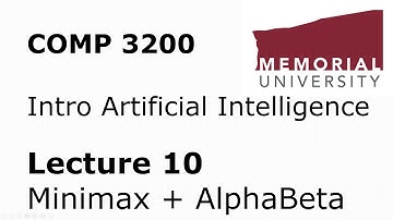 COMP3200 - Intro to Artificial Intelligence - Lecture 10 - Minimax + AlphaBeta Search