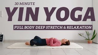 30 min Yin Yoga | Full Body Routine For Deep Stretch & Relaxation