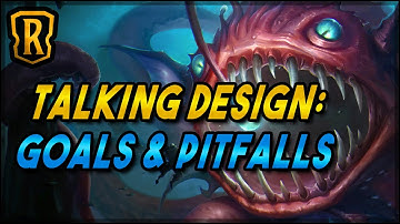 Talking Design: Goals & Pitfalls | Game Design (Part 1/5) | Legends of Runeterra