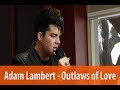 Adam lambert outlaws of love live acoustic performance