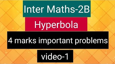 Inter Maths-2B - hyperbola - 4 marks important problems - video-1