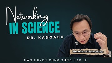 Hàn huyên cùng Tứng | Ep. 2: Networking in Science