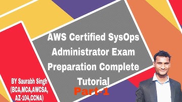 AWS Certified SysOps Administrator Exam Preparation Complete Tutorial Part-1