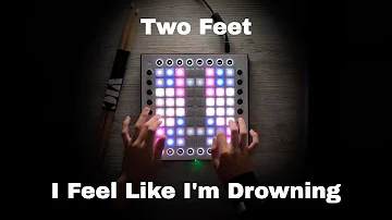 Two Feet - I Feel Like I'm Drowning // Launchpad Cover