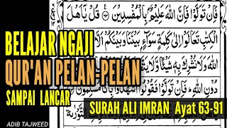 BELAJAR BACA QURAN DENGAN TAJWID YANG BENAR SURAH ALI IMRAN  Ayat 63-91