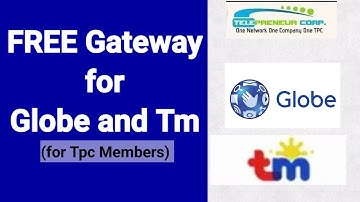 Free Gateway for Globe and Tm in Tpc/Free Globe Access Code in tpc