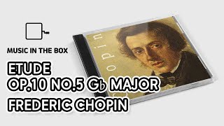Etude Op.10, No.5 G♭ major - Frederic Chopin (Music box version)