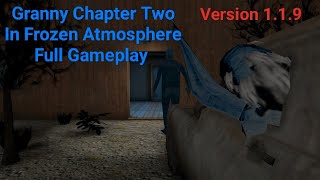Granny Chapter Two Version 1.1.9 In Frozen Atmosphere 🥶 Practice Mode Full Gameplay - (Door Escape)