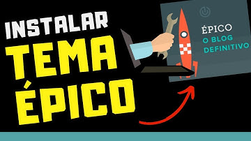 TEMA ÉPICO (Como COMPRAR, INSTALAR e ATIVAR o Template Épico no seu BLOG WORDPRESS) Passo à Passo