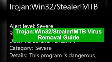 Trojan:Win32/Stealer!MTB Virus Removal Guide - How to Get Rid of Trojan:Win32/Stealer!MTB? [Updated]