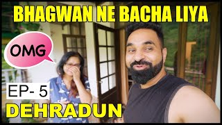 OMG 😱 Bridge Toot Gya Hamare Resort ki Entry Ka | Dehradun Ep. 5 | Harpreet SDC