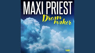 Video thumbnail of "Maxi Priest - Dream Maker"