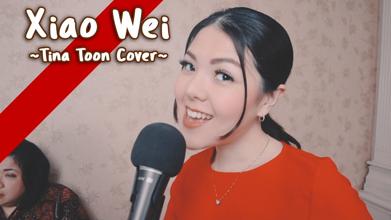 Xiao Wei - 小薇 | Cover By Tina Toon Xiao Wei - 小薇 | Cover By Tina Toon