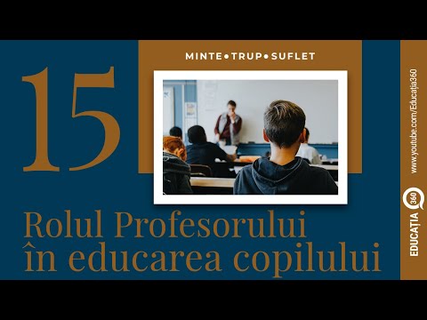 Educatia 360° -  Rolul profesorului în formarea copilului - Ep. 15