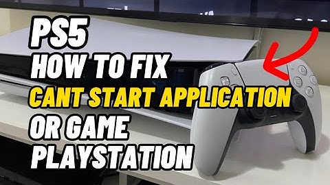 How to Fix Cannot Start The Application Or Game Tutorial On PlayStation 5
