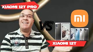 Xiaomi 12T pro vs Xiaomi 12T جيل جديد ومختلف
