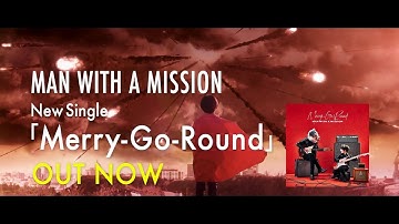 MAN WITH A MISSION 「Merry-Go-Round」 CM 15秒