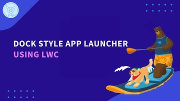 The Ultimate Dock Style App Launcher Using LWC!