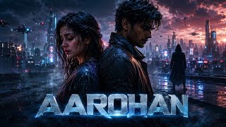 AAROHAN Trailer. An AI MOVIE #thriller #romance #romantic #movie #trailer