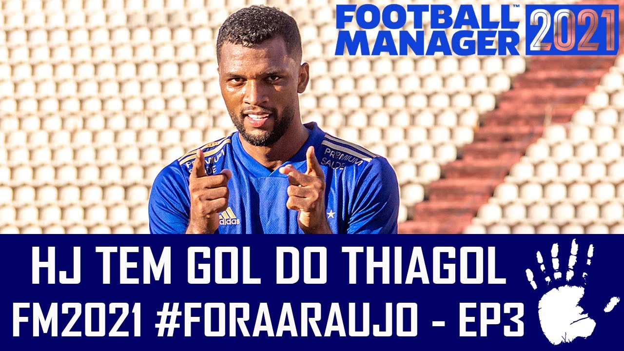 HOJE TEM GOL DO THIAGOL E ROBERTO CARLOS DOS POBRES – FOOTBALL MANAGER 2021 #FORAARAUJO EP3