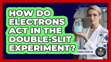 How Do Electrons Act In The Double-Slit Experiment?