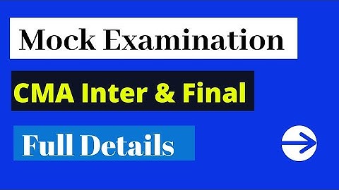 Mock Examination CMA Inter and Final Full Details