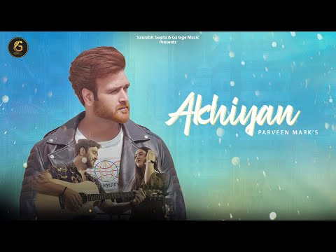  Akhiyan — Parveen Mark | RAFAL | Latest Punjabi Song | Garage Music