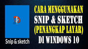 Tutorial Cara Menggunakan Snip & Sketch (Penangkap Layar) di Windows 10