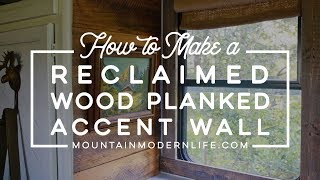 How to Make a Planked Reclaimed Wood Accent Wall by Mountain Modern Life 2,646 views 4 years ago 12 minutes, 26 seconds