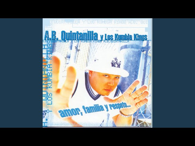 A.B. Quintanilla III,Kumbia Kings - Fuiste mala