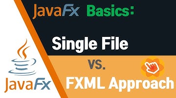 JavaFX Basics: Single-file vs. FXML-based Approach