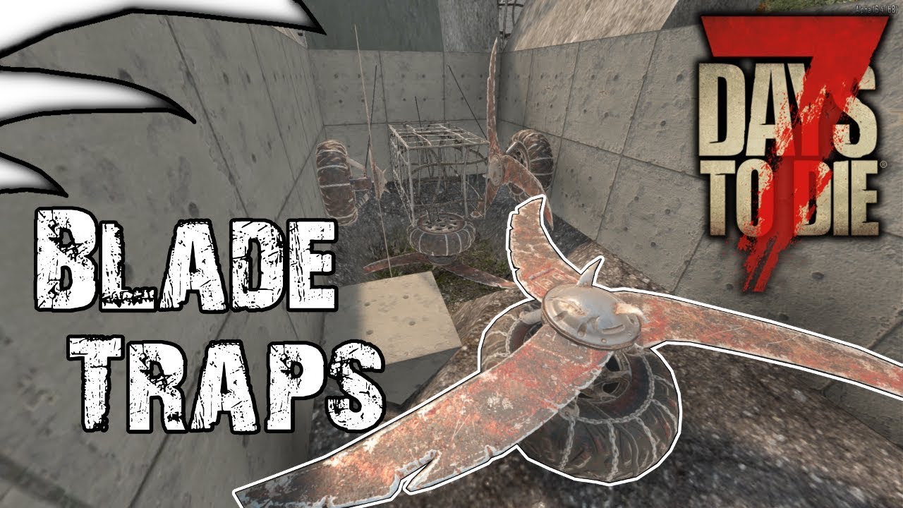 Blade Traps Angles And Damage 7 Days To Die Alpha 16 Youtube