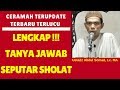 Tanya Jawab Seputar Sholat - Ust. Abdul Shomad,Lc. MA