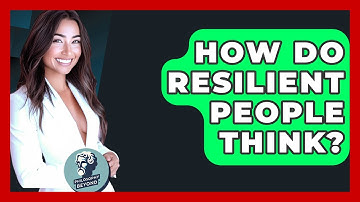 How Do Resilient People Think? - Philosophy Beyond