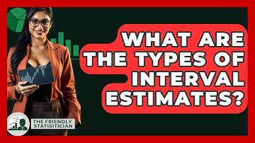 What Are The Types Of Interval Estimates? - The Friendly Statistician