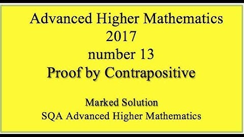 2017 SQA Advanced Higher Mathematics No. 13 Proof by contrapositive