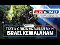 🔴Taktik Cerdik Hizbullah Bikin Israel Kewalahan, Komandan IDF Tewas