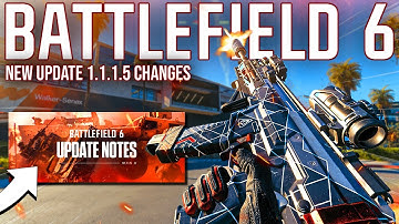 Battlefield 6 NEW UPDATE 1.1.1.5 MAJOR Changes and Fixes!