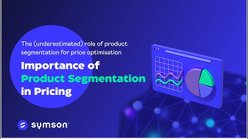 The Role of Product Segmentation in Pricing: Why It Matters
