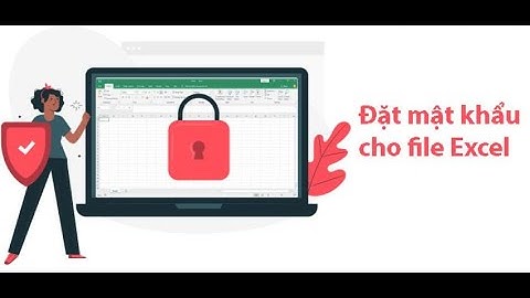 Đặt mật khẩu cho file Excel