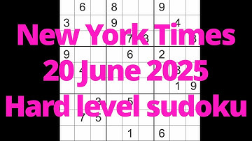 Sudoku solution – New York Times 20 June 2025 Hard level