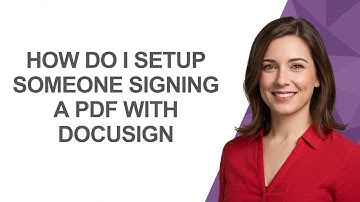 How Do I Setup Someone Signing a Pdf with Docusign - AshleyHowTo