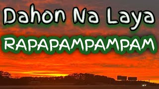 Download lagu Dahon Na Laya ( Rapapampampam ) Reggae Remix.