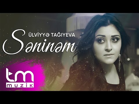 Ülviyyə Tağıyeva - Səninəm