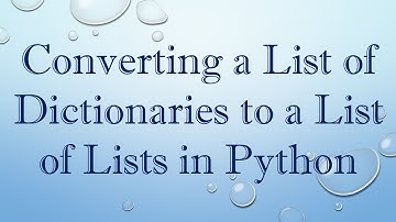 Converting a List of Dictionaries to a List of Lists in Python