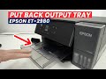 Epson ET-2980 : How to Put Back The Paper Output Tray