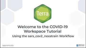 Viral Genomics in Terra - COVID Module Tutorial | Part 2