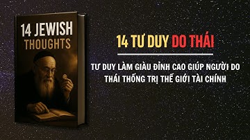 14 Tư Duy Kiếm Tiền ĐỈNH CAO Giúp người DO THÁI thống trị thế giới TÀI CHÍNH