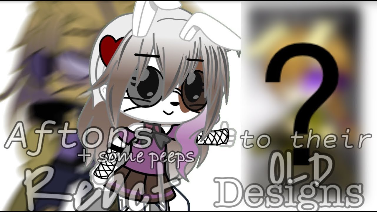 Aftons + some peeps React to Their Old Designs || My AU || • Pëbbłē ...